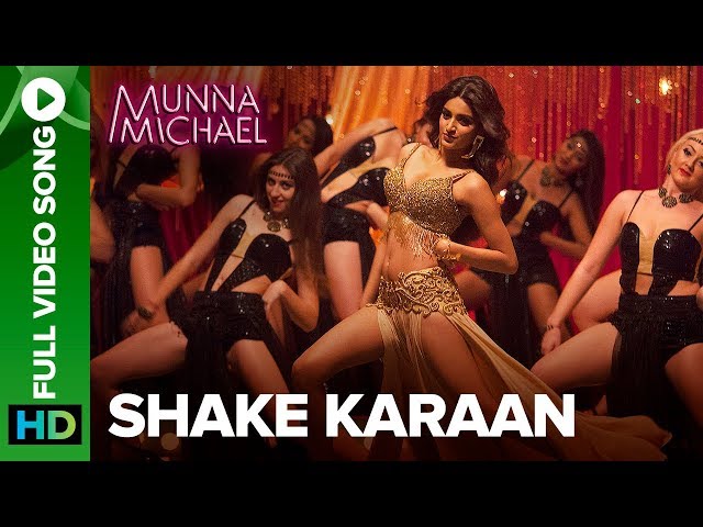 Shake Karaan – Full Video Song | Munna Michael | Nidhhi Agerwal | Meet Bros Ft. Kanika Kapoor class=