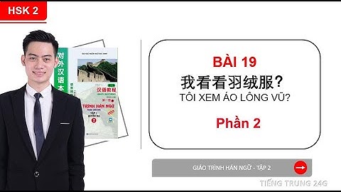 HÁN 2 | BÀI 19 - Phần 2 CÓ THỂ THỬ ĐƯỢC KHÔNG? | Tự học tiếng Trung Hán ngữ quyển 2