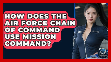 How Does The Air Force Chain Of Command Use Mission Command? - Sky Command Brotherhood