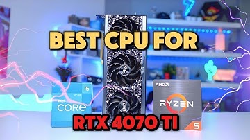 What CPU Should You Pair with the RTX 4070 TI ?