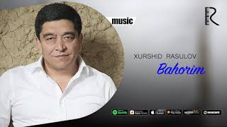 Xurshid Rasulov - Bahorim (Official music)