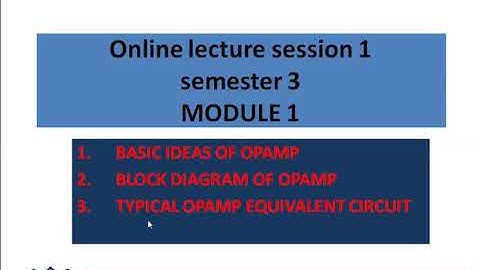 Basics of Operational amplifier (semester 3 session 1)