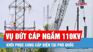 Khắc phục xong sự cố cáp ngầm 110kV Hà Tiên - Phú Quốc