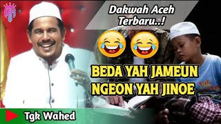 Dakwah Aceh Terbaru 2023 •| Bedah Yah Jinoe Ngeon Yah Jameun •| Tgk Wahed