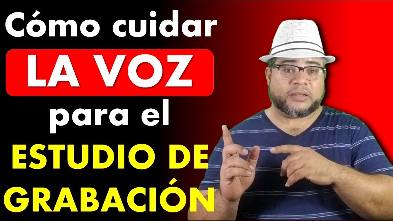 Como CUIDAR LA VOZ antes de usarla en un ESTUDIO DE GRABACIÓN ...