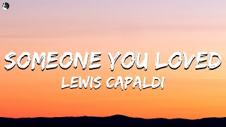 Lewis Capaldi - Someone You Loved (Lyrics)
