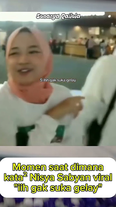 Momen saat Nisya Sabyan mengucapkan kata viral ih gak suka gelay