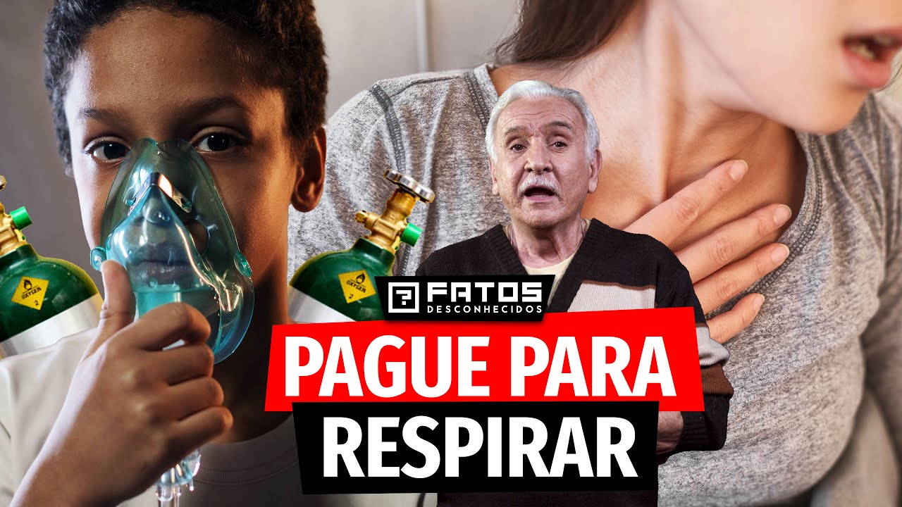 E se você tivesse que pagar pelo oxigênio que respira?