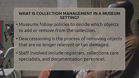 What Is Collection Management In A Museum Setting? - Inside Museum Walls