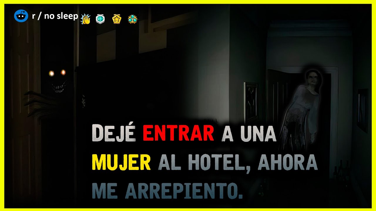 Dejé entrar a una mujer al hotel, ahora me arrepiento │r/Nosleep HISTORIAS de TERROR de REDDIT