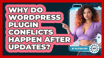 Why Do WordPress Plugin Conflicts Happen After Updates? - WP Solutions Guru