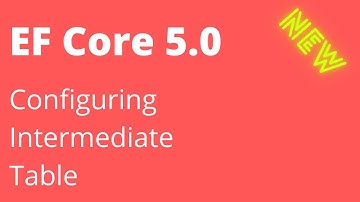 EF Core 5 - Configuring the Intermediate Table - Many to Many (New)