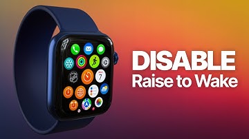 How to Disable Raise to Wake on Apple Watch (Permanently Or Only At Night)