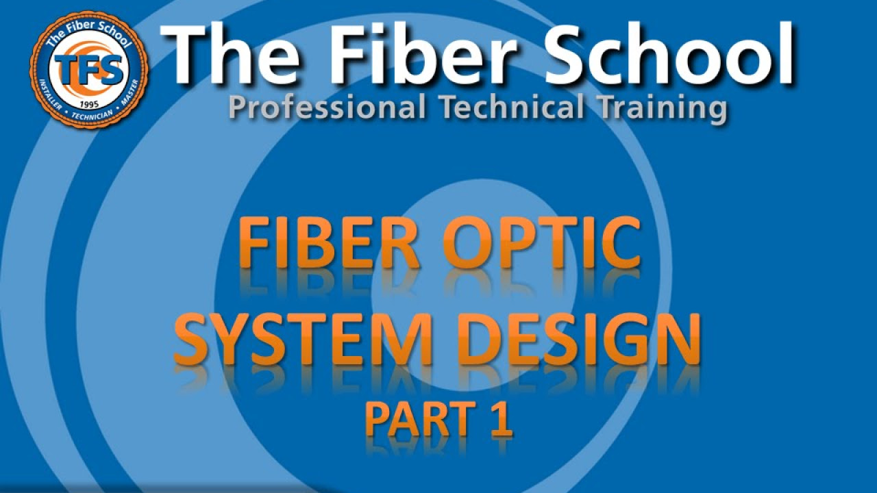 ระบบ fiber optic  2022 Update  On-Demand: Fiber Optic Network Design, Part 1