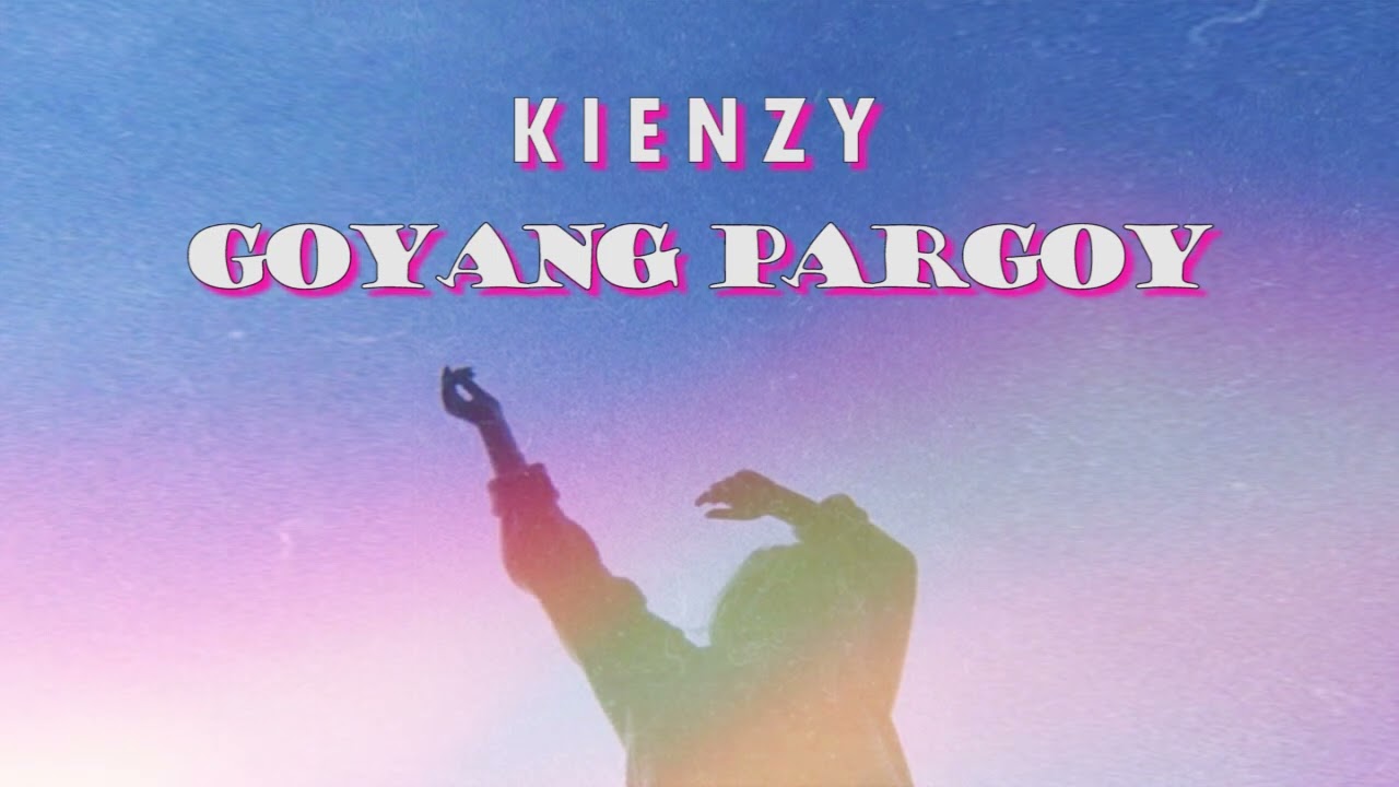 Kienzy - Goyang Pargoy (Official Lyric Video)
