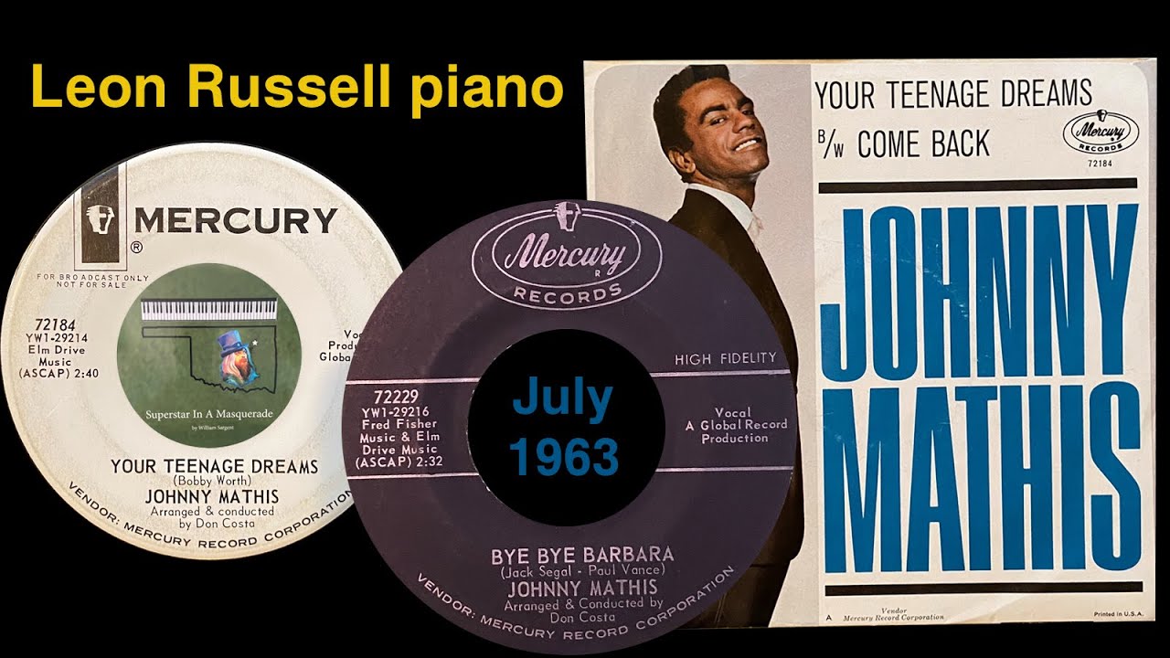 Johnny Mathis 1963 "Your Teenage Dreams" "Bye Bye Barbara" Leon Russell