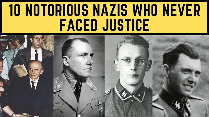 10 Notorious Nazis Who Never Faced Justice
