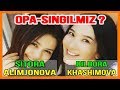 Ситора Алимжонова ва Дилдора Xашимова //Sitora Alimjonova va Dildora Hoshimova - opa-singilmizmi ?