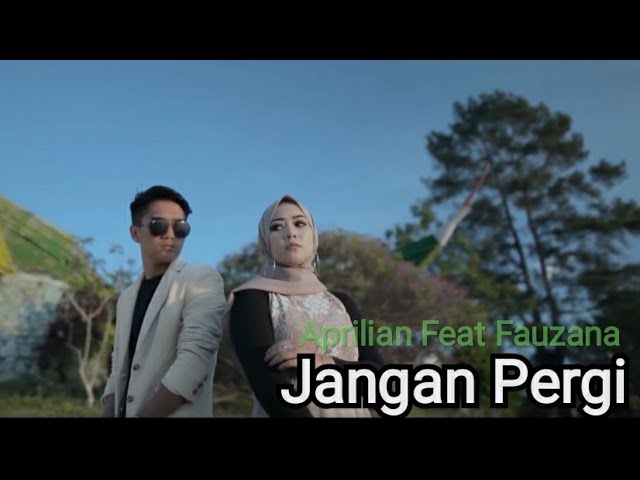 Aprilian & Fauzana - Jangan Pergi ( Official Music Video) class=