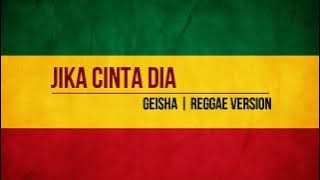 GEISHA - JIKA CINTA DIA (REGGAE VERSION) 