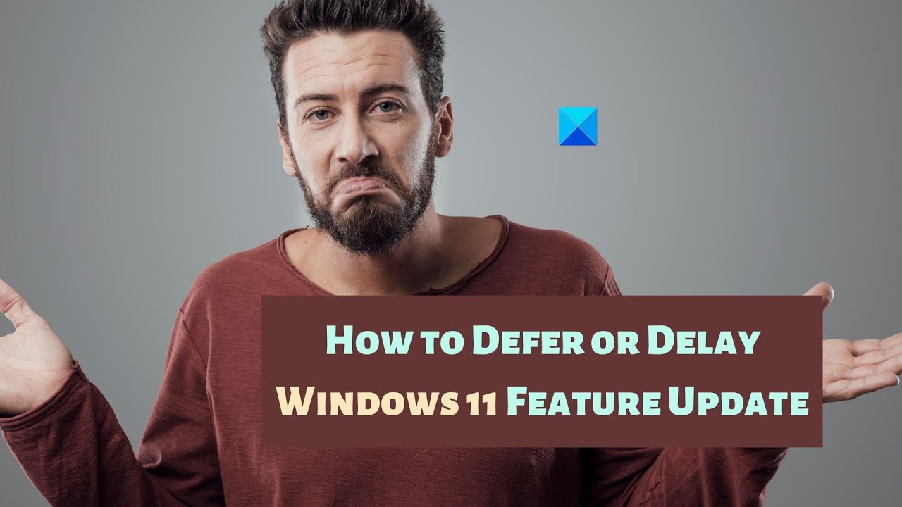 Defer or Delay Windows 11 Feature Upgrades