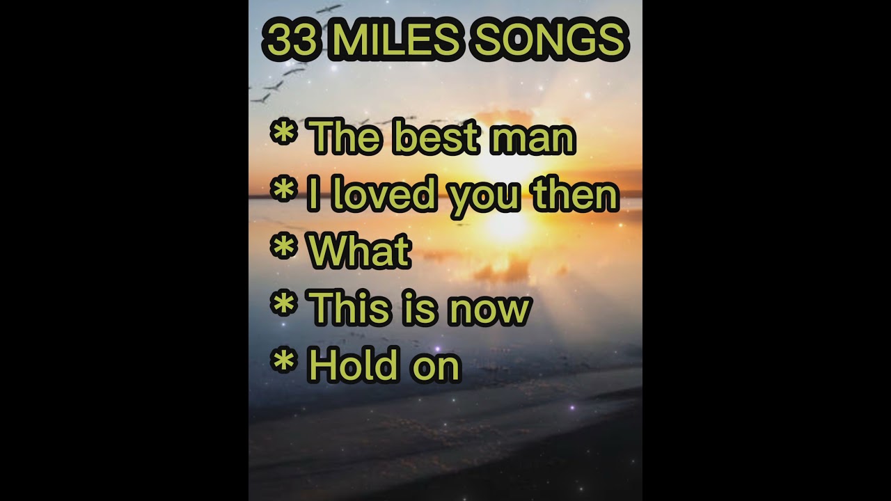 33 Miles - Songs/Playlist