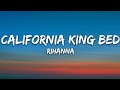 Rihanna - California King Bed (Lyrics)