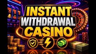 Instant Withdrawal Casinos: Get Your Winnings FAST! 🚀