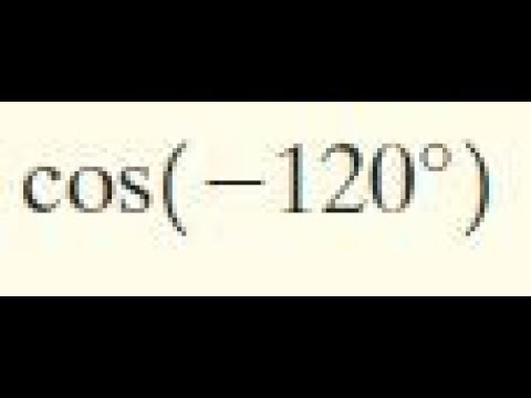 cos(-120) find the