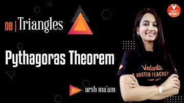 Triangles Class 10 -8 | Pythagoras Theorem |Class 10 Maths Chapter 6 |Class 10 NCERT Maths | Vedantu