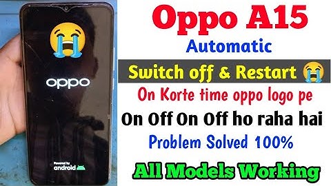 oppo a15 automatic switch off problem | oppo a15 auto restart problem | oppo a15 auto on off solved