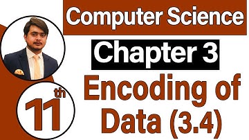11th Class Computer Science Chapter 3 - Encoding of Data (3.4) - ICS Computer Part 1 Chapter 3