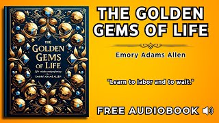 The Golden Gems Of Life Full Audiobook