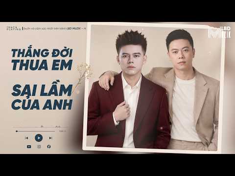 Thắng Đời Thua Em, Sai Lầm Của Anh, Nửa Đời Về Sau | Thái Học x Đình Dũng 2026