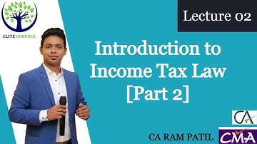 Lecture 02 : Introduction to Income Tax [Part 2]