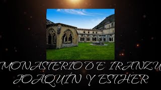 MONASTERIO DE SANTA MARIA LA REAL DE IRANZU.ABARZUZA(NAVARRA).