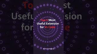 Top 5 Most Useful Extension For Vs Code