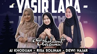Yasir Lana - Ai Khodijah - Risa Solihah - Dewi Hajar (Cover) ||  Lirik