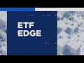 ETF Edge, May 20, 2024
