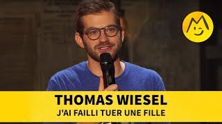 Thomas Wiesel - J'ai failli tuer une fille