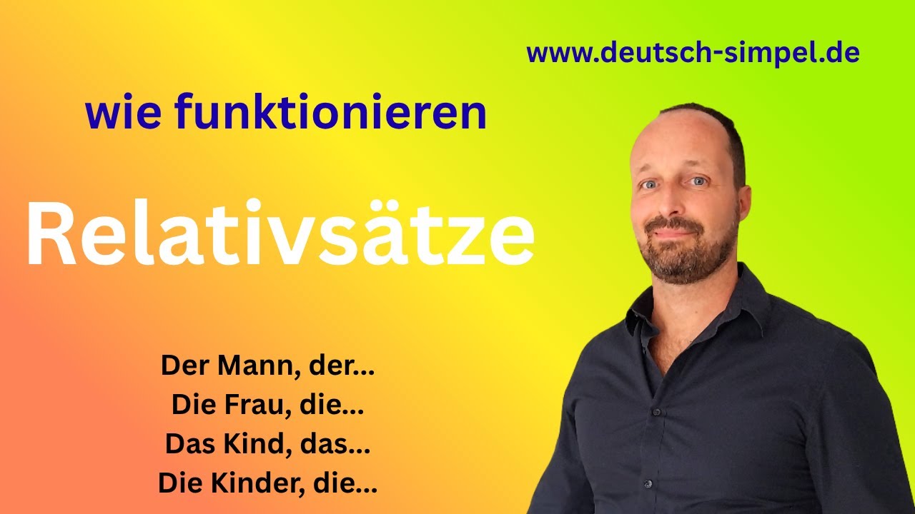 Relativsätze einfach erklärt / Wie funktioniert ein Relativsatz