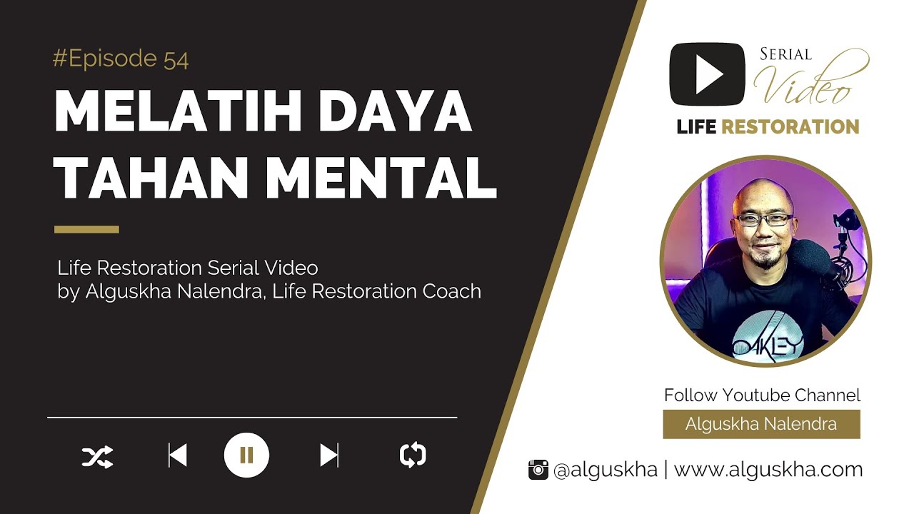 Melatih Daya Tahan Mental | Life Restoration Serial Video