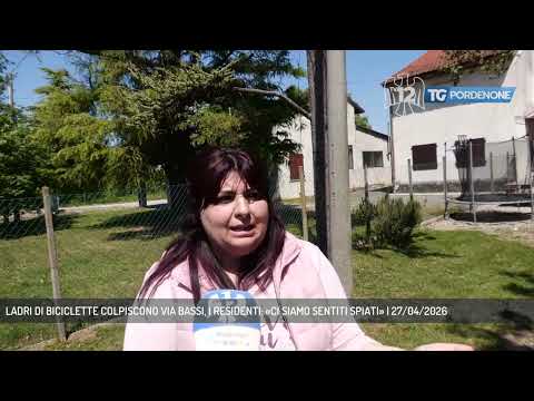Video LADRI DI BICICLETTE COLPISCONO VIA BASSI, I RESIDENTI: «CI SIAMO SENTITI SPIATI» | 27/04/2026