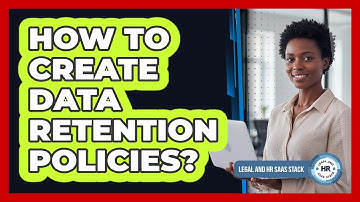 How To Create Data Retention Policies?
