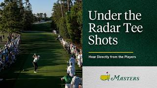 Under the Radar Tee Shots | The 2026 Masters