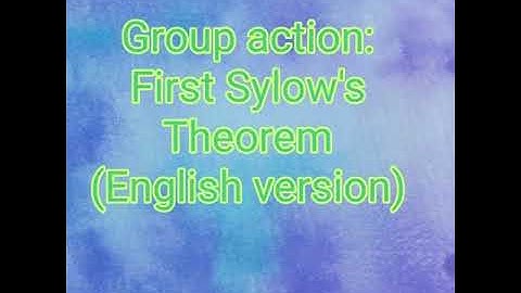 Group actions: First Sylow’s Theorem (English Version)
