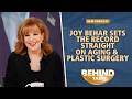 Joy Behar Sets The Record Straight On Aging & Plastic Surgery