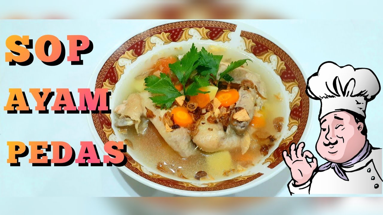 Resep Sop Ayam Pedas Pasti Ketagihan Youtube