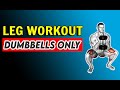 Best Dumbbell Leg Workout At Home (Build Bigger Quads, Hamstrings, Glutes And Calves For Men)