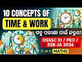 TIME & WORK (10 Concepts) Maths || OSSSC PEO SSB JA / OSSSC RI 2026 || Solution Routes